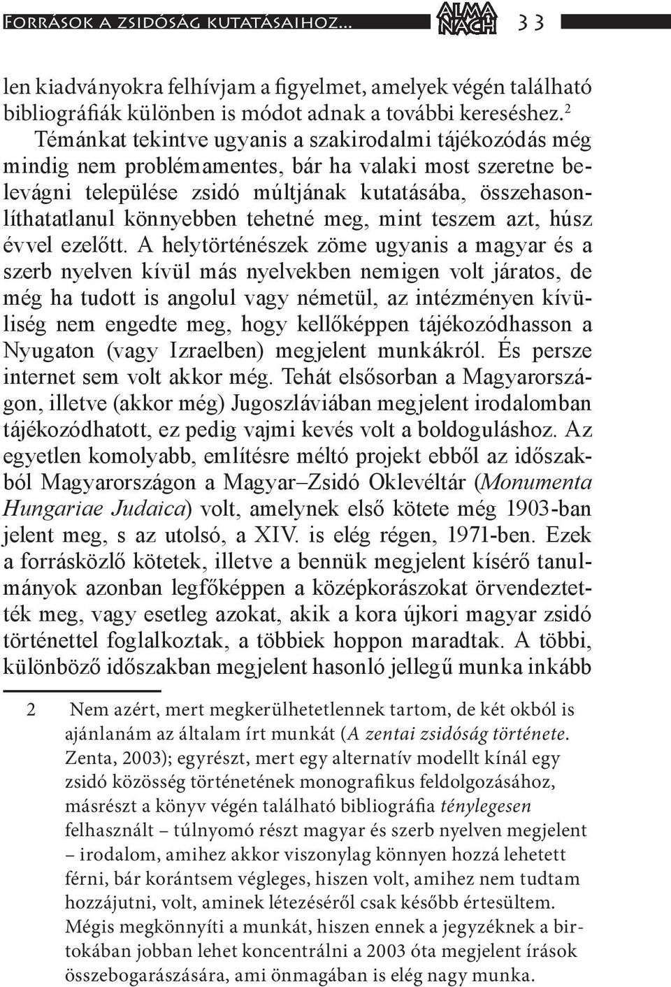 tehetné meg, mint teszem azt, húsz évvel ezelőtt.