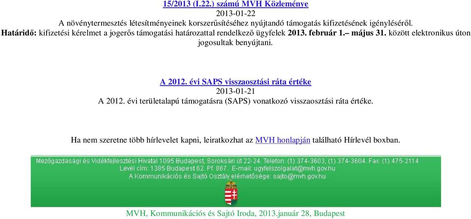 között elektronikus úton A 2012. évi SAPS visszaosztási ráta értéke 2013-01-21 A 2012.