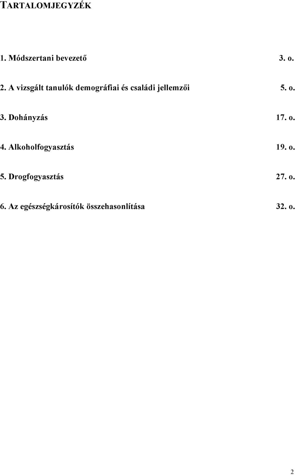 3. Dohányzás 17. o. 4. Alkoholfogyasztás 19. o. 5.