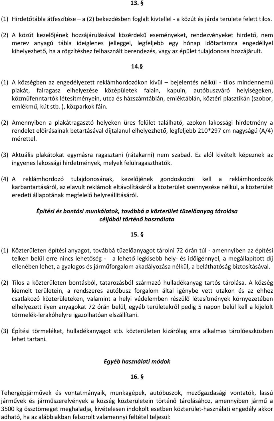 rögzítéshez felhasznált berendezés, vagy az épület tulajdonosa hozzájárult. 14.