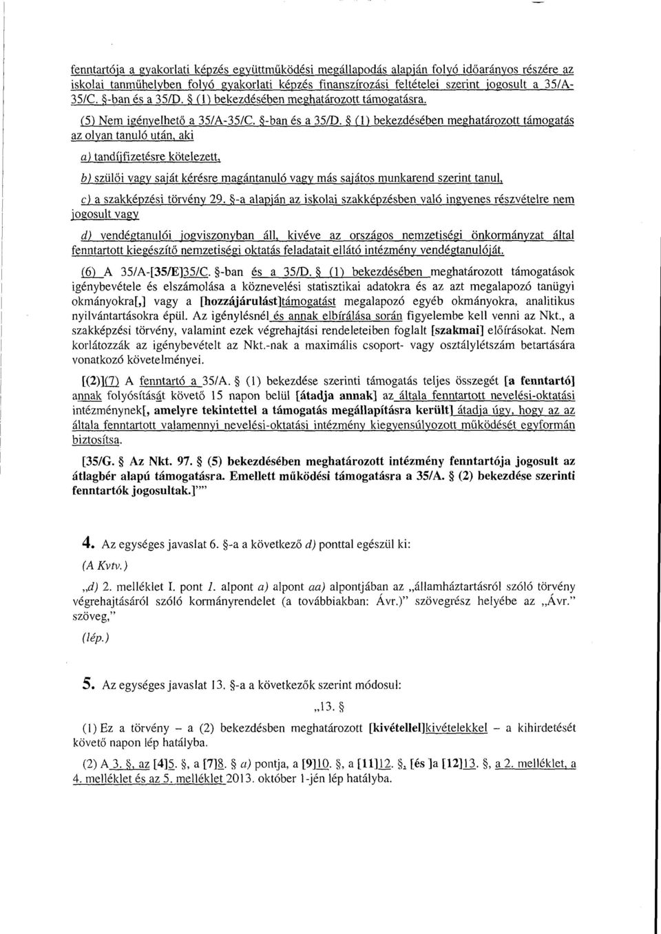 (1) bekezdésében meghatározott támogatásra.