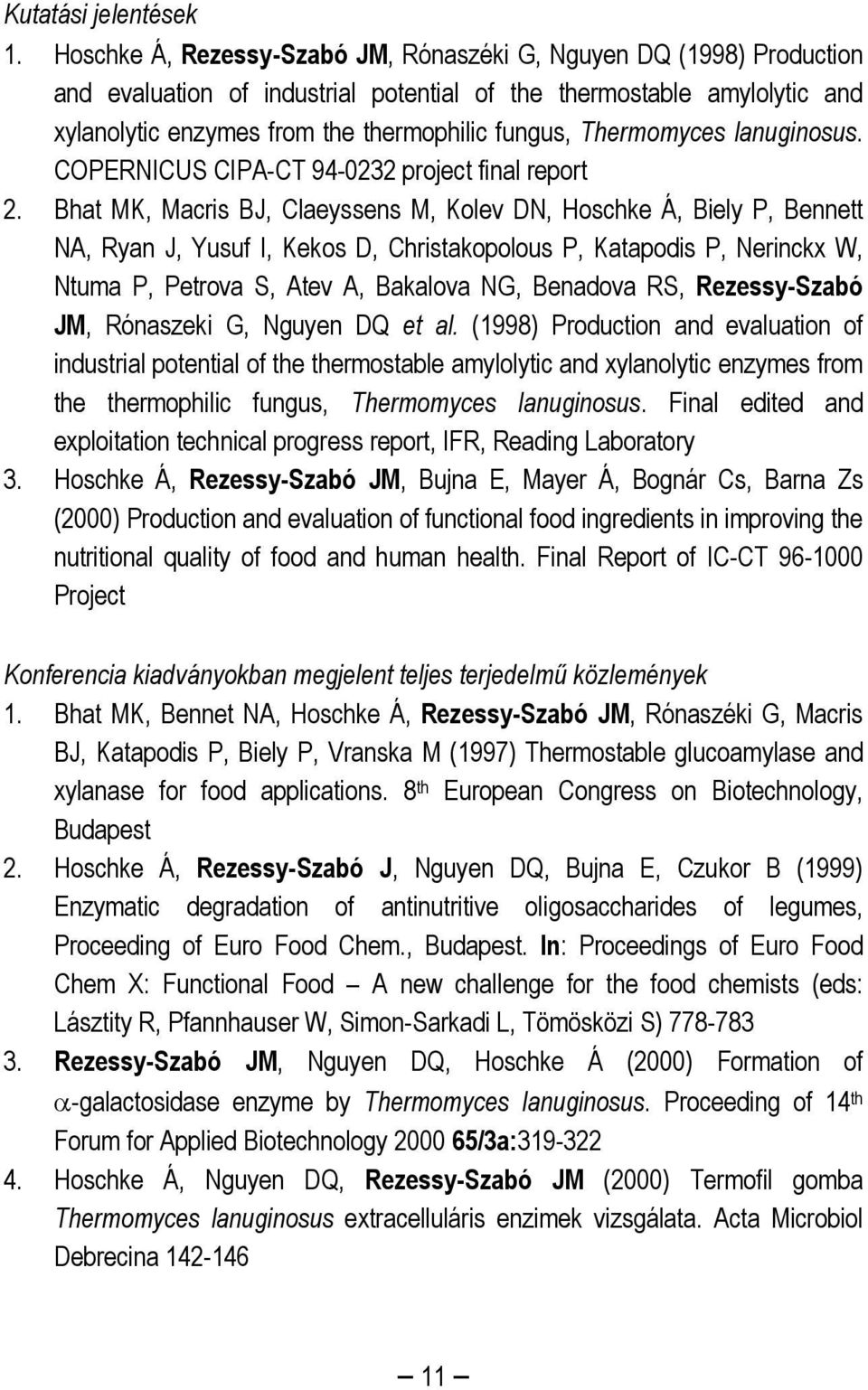 Thermomyces lanuginosus. COPERNICUS CIPA-CT 94-0232 project final report 2.
