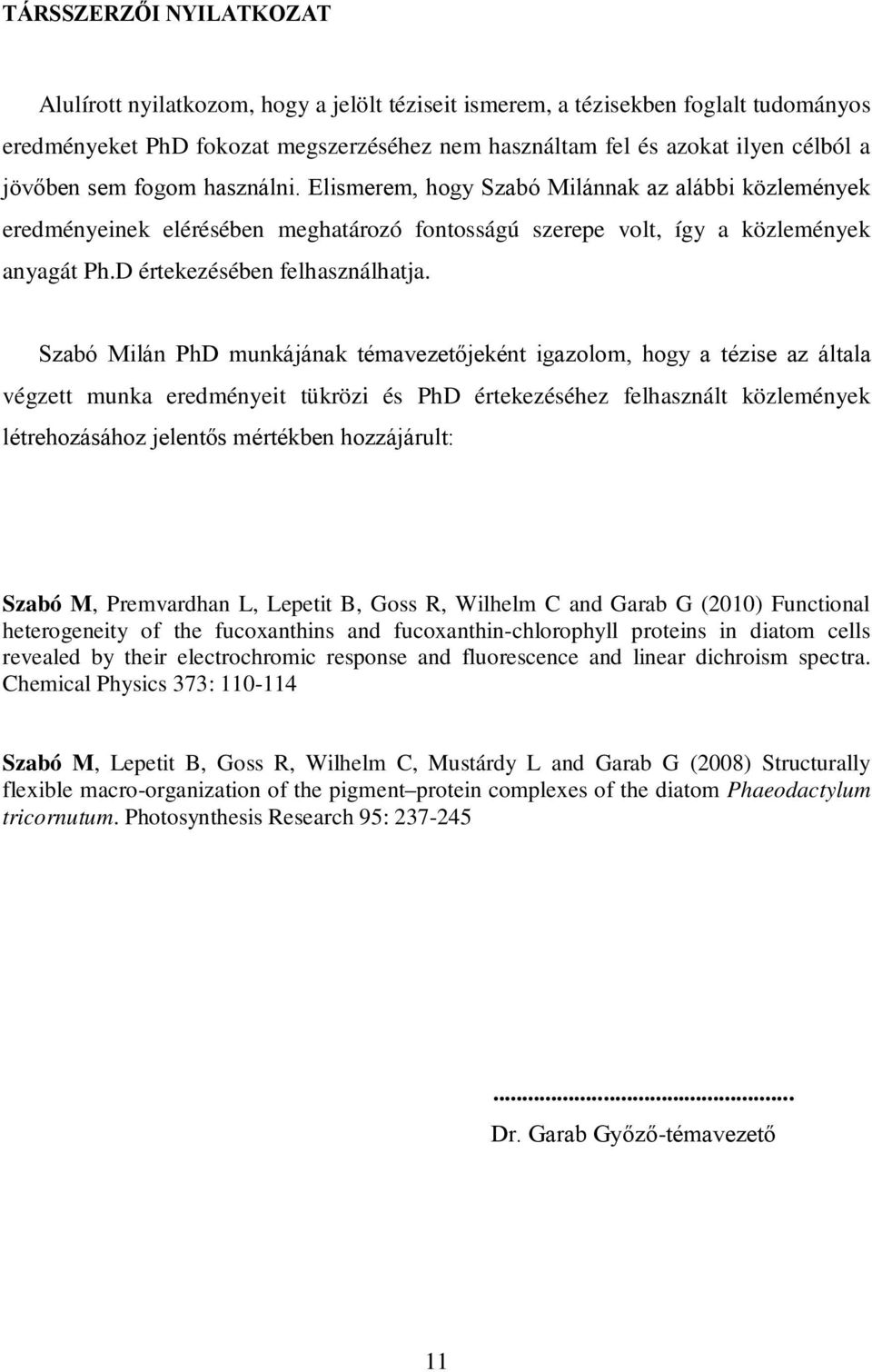D értekezésében felhasználhatja.