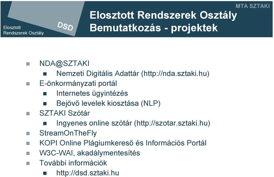 Szótár Ingyenes online szótár (http://szotar.sztaki.