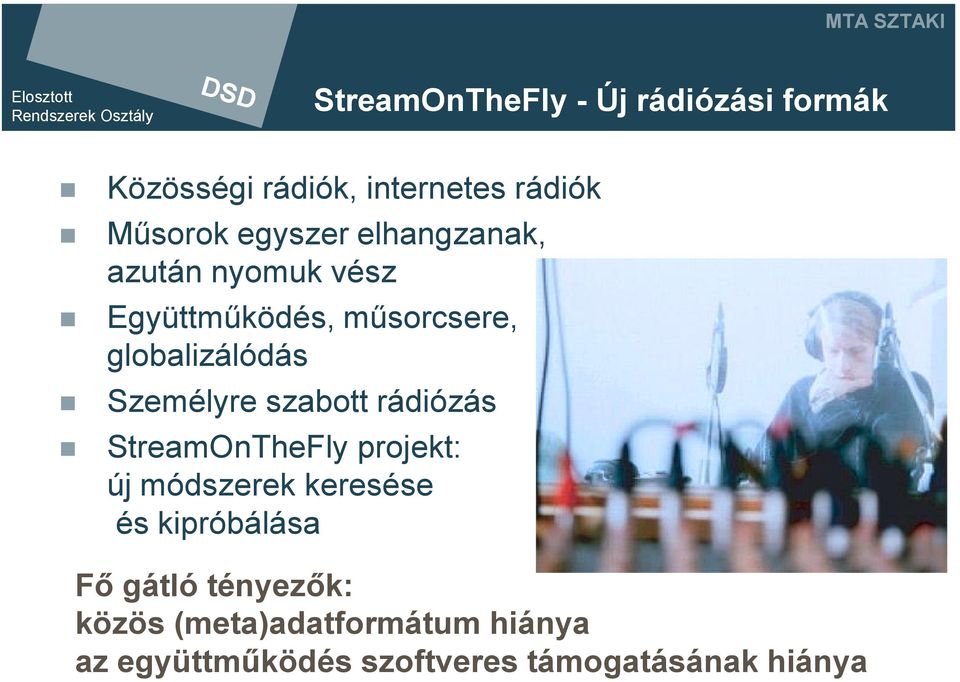 Személyre szabott rádiózás StreamOnTheFly projekt: új módszerek keresése és kipróbálása
