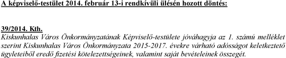 számú melléklet szerint Kiskunhalas Város Önkormányzata 2015-2017.