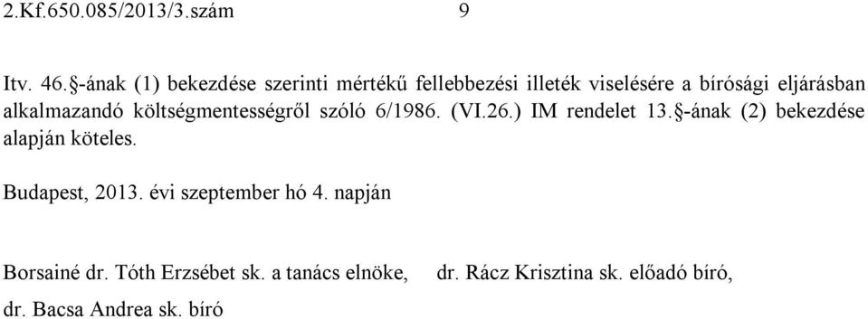 alkalmazandó költségmentességről szóló 6/1986. (VI.26.) IM rendelet 13.