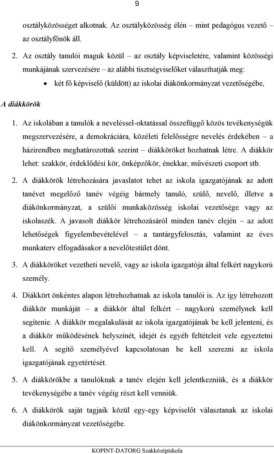 diákönkormányzat vezetőségébe, A diákkörök 1.
