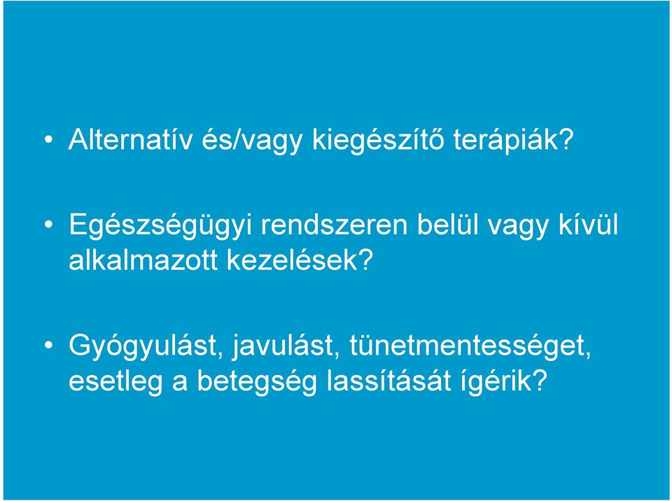 alkalmazott kezelések?