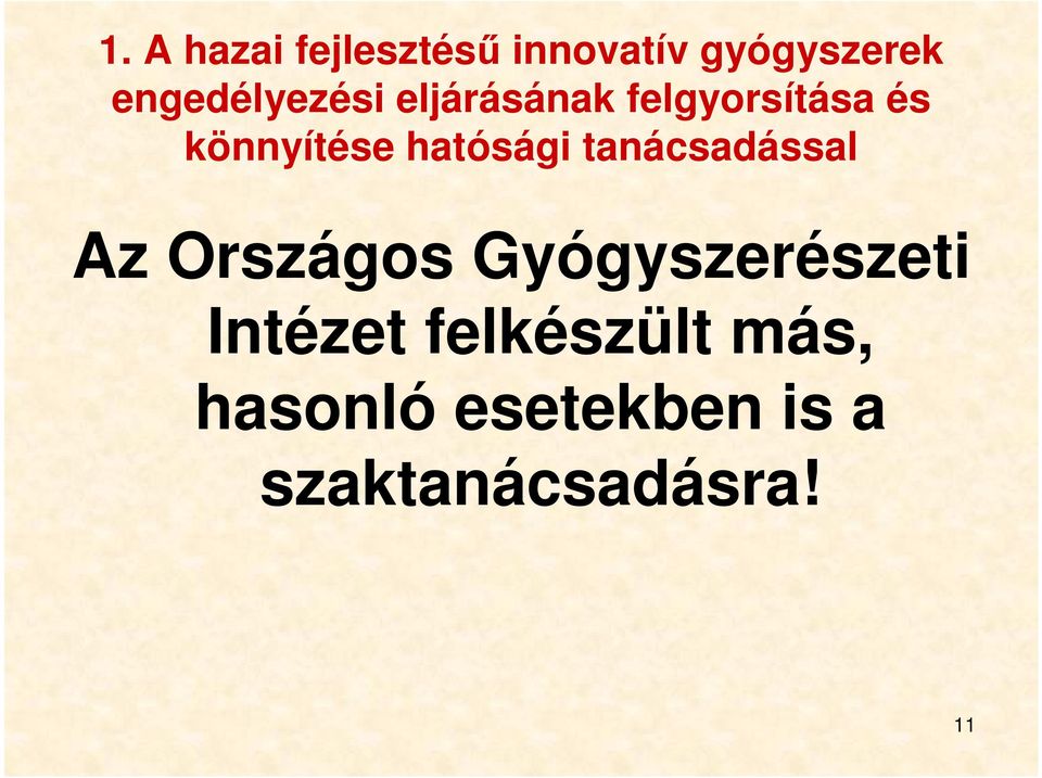 hatósági tanácsadással Az Országos Gyógyszerészeti