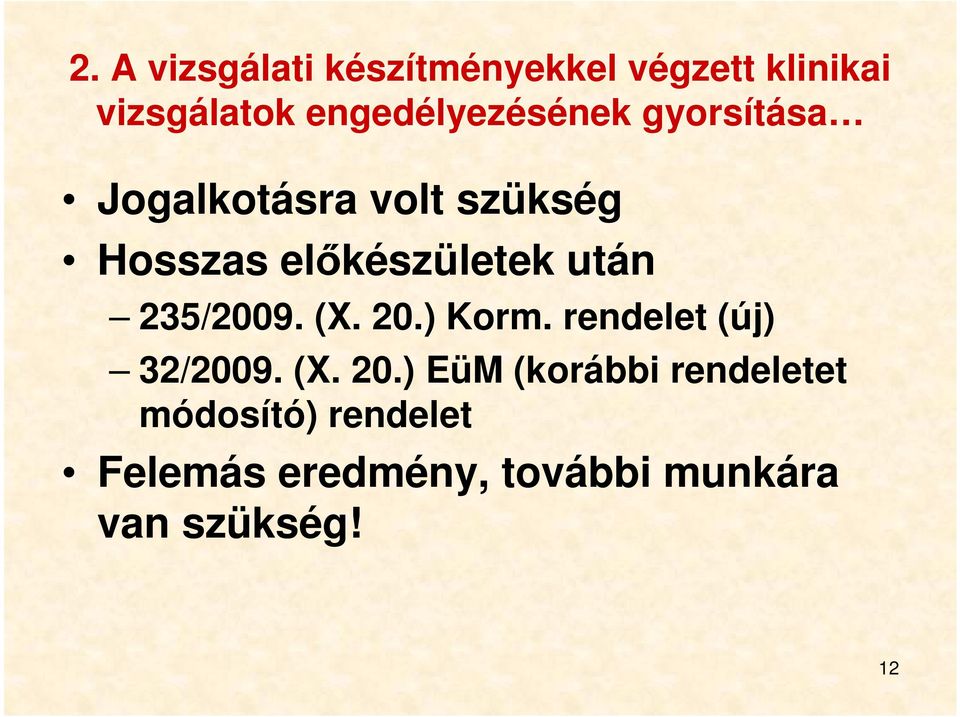 előkészületek után 235/2009. (X. 20.