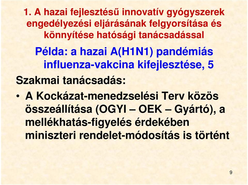 kifejlesztése, 5 Szakmai tanácsadás: A Kockázat-menedzselési Terv közös összeállítása