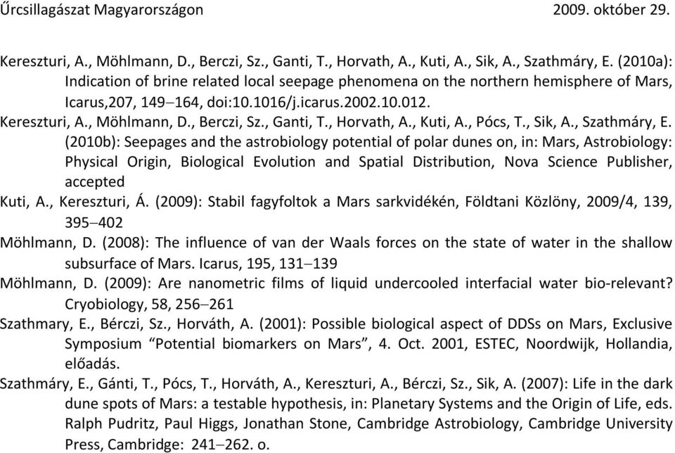 , Ganti, T., Horvath, A., Kuti, A., Pócs, T., Sik, A., Szathmáry, E.