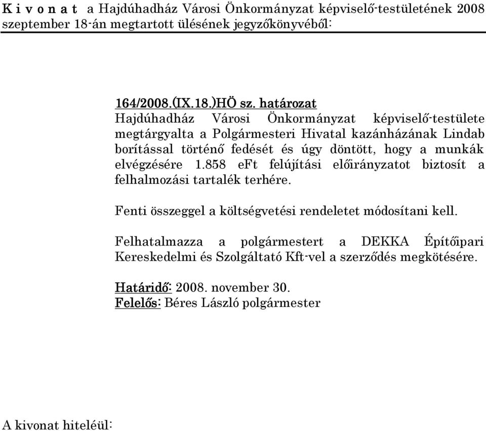 döntött, hogy a munkák elvégzésére 1.