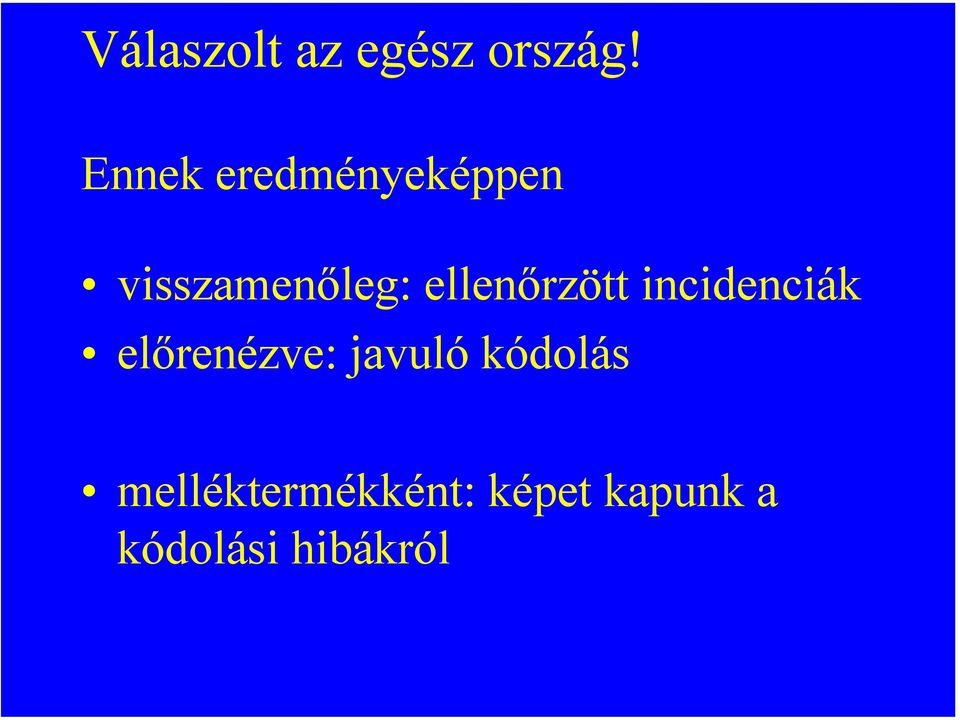 ellenőrzött incidenciák előrenézve: