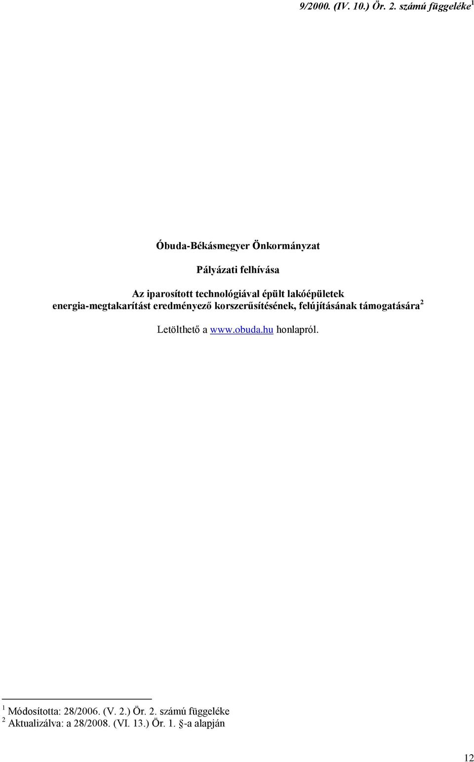 technológiával épült lakóépületek energia-megtakarítást eredményező korszerűsítésének,