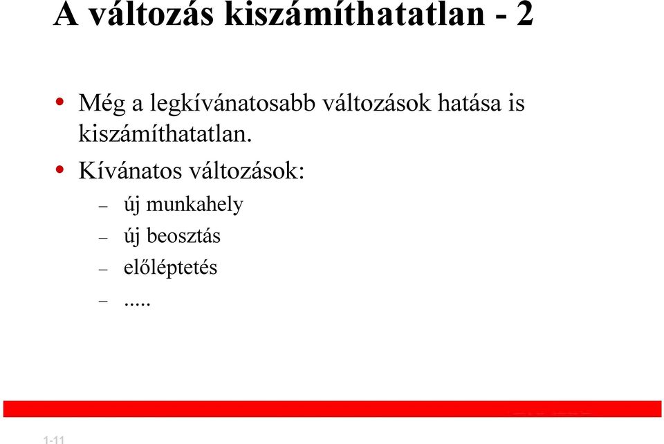 kiszámíthatatlan.