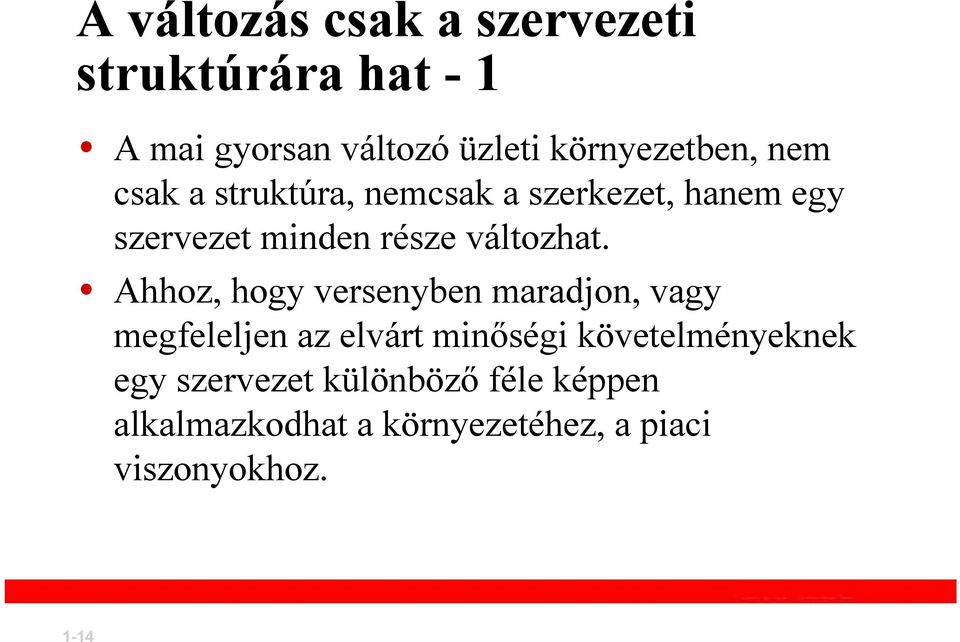 változhat.