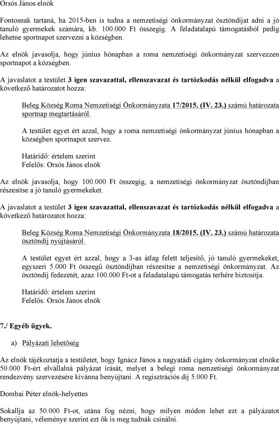 Beleg Község Roma Nemzetiségi Önkormányzata 17/2015. (IV. 23.) számú határozata sportnap megtartásáról.