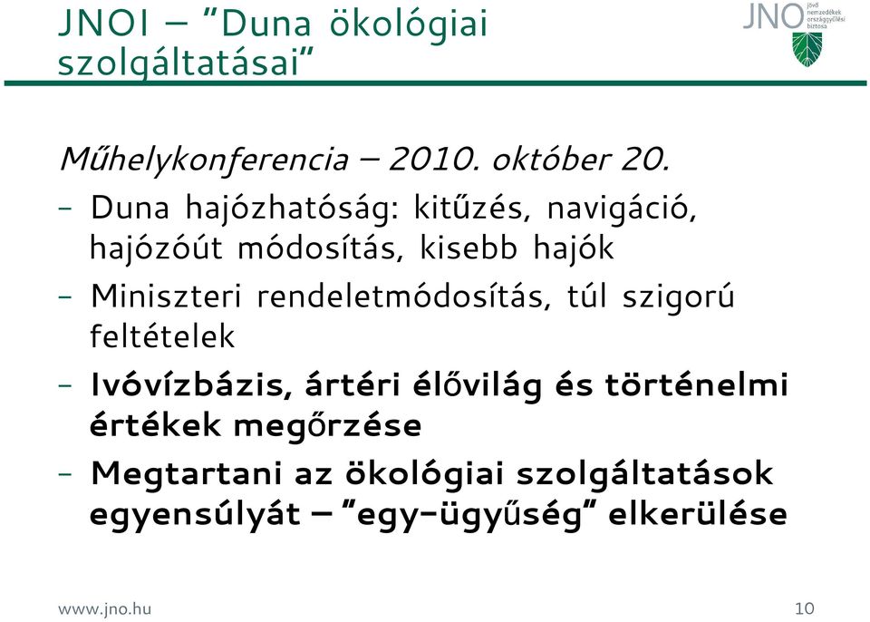 Miniszteri rendeletmódosítás, túl szigorú feltételek - Ivóvízbázis, ártéri élővilág