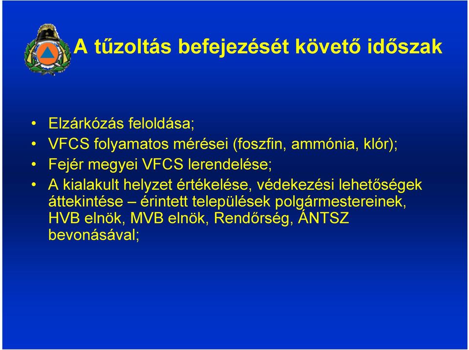 lerendelése; A kialakult helyzet értékelése, védekezési lehetőségek