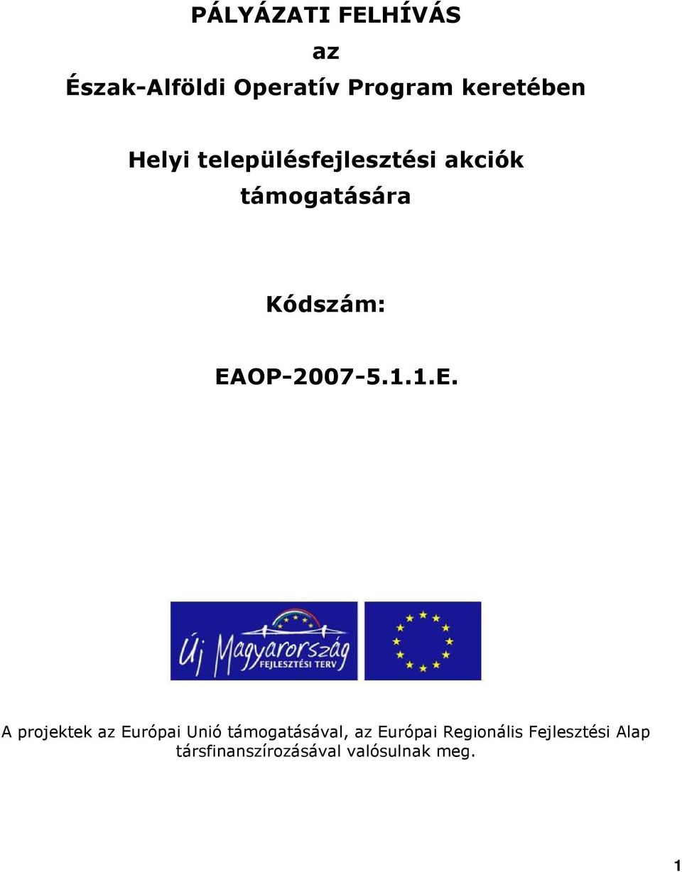 EAOP-2007-5.1.1.E. A projektek az Európai Unió támogatásával, az