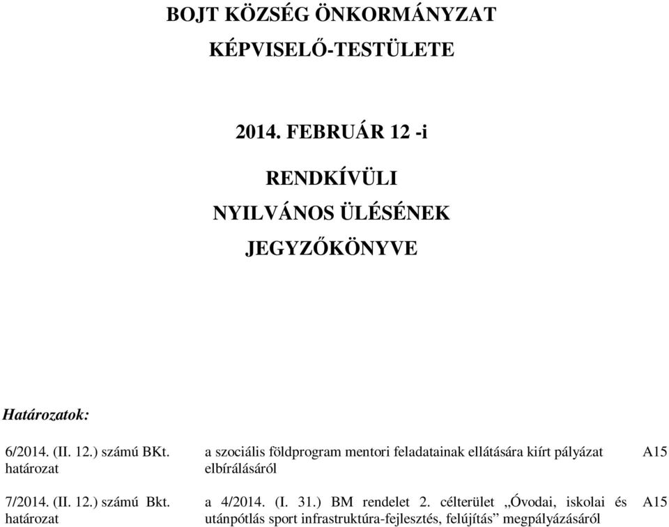 határozat 7/2014. (II. 12.) számú Bkt.