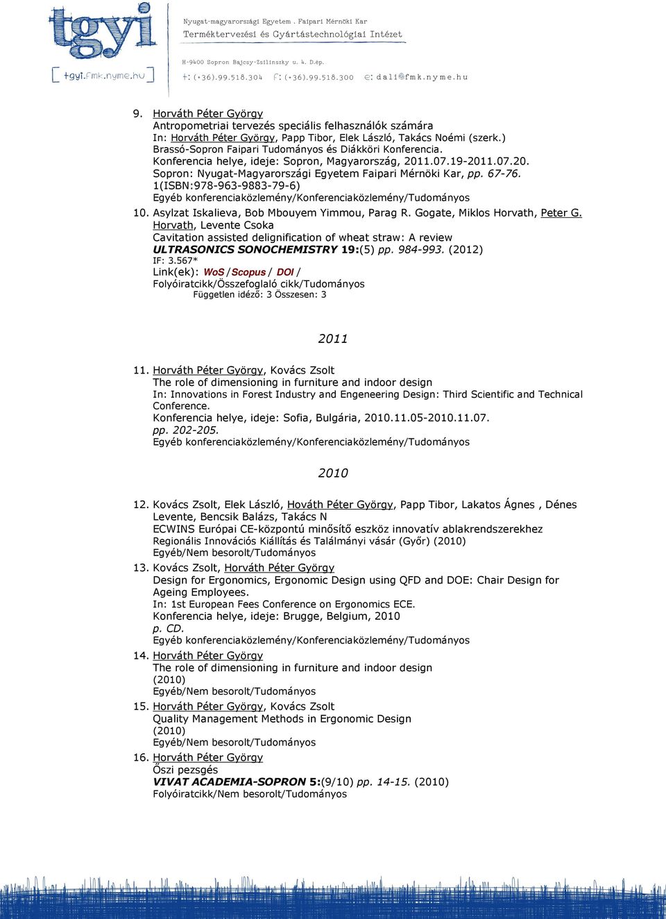 1(ISBN:978-963-9883-79-6) 10. Asylzat Iskalieva, Bob Mbouyem Yimmou, Parag R. Gogate, Miklos Horvath, Peter G.