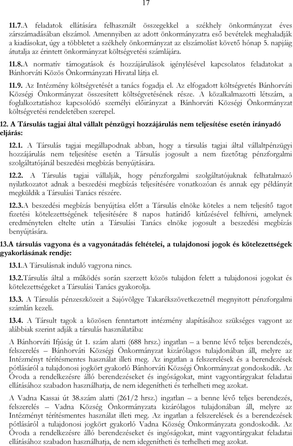 napjáig átutalja az érintett önkormányzat költségvetési számlájára. 11.8.