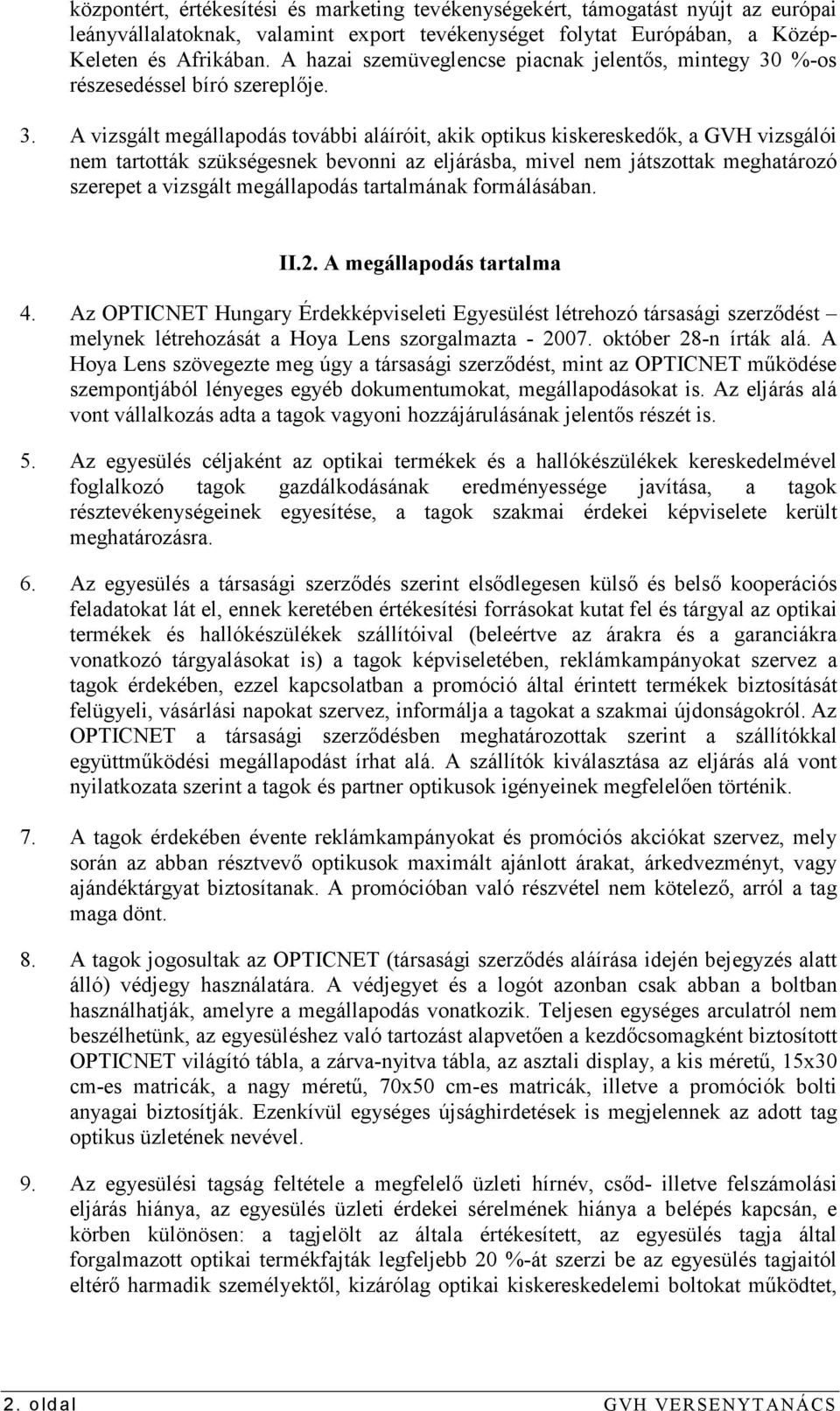 %-os részesedéssel bíró szereplıje. 3.