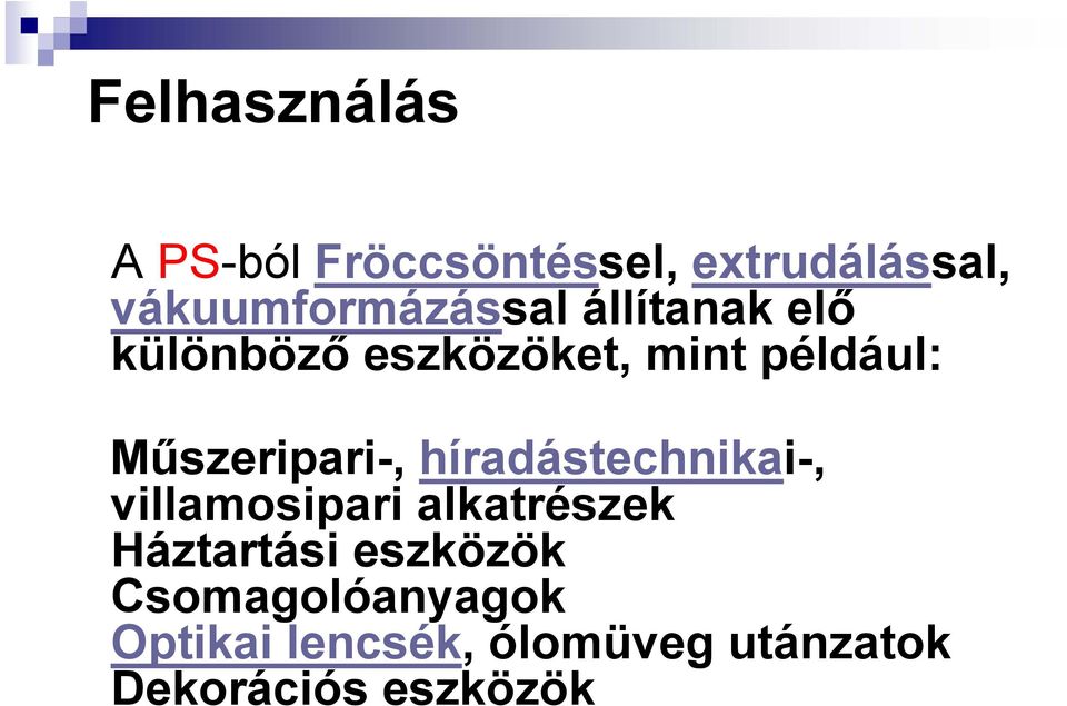 Műszeripari-, híradástechnikai-, villamosipari alkatrészek