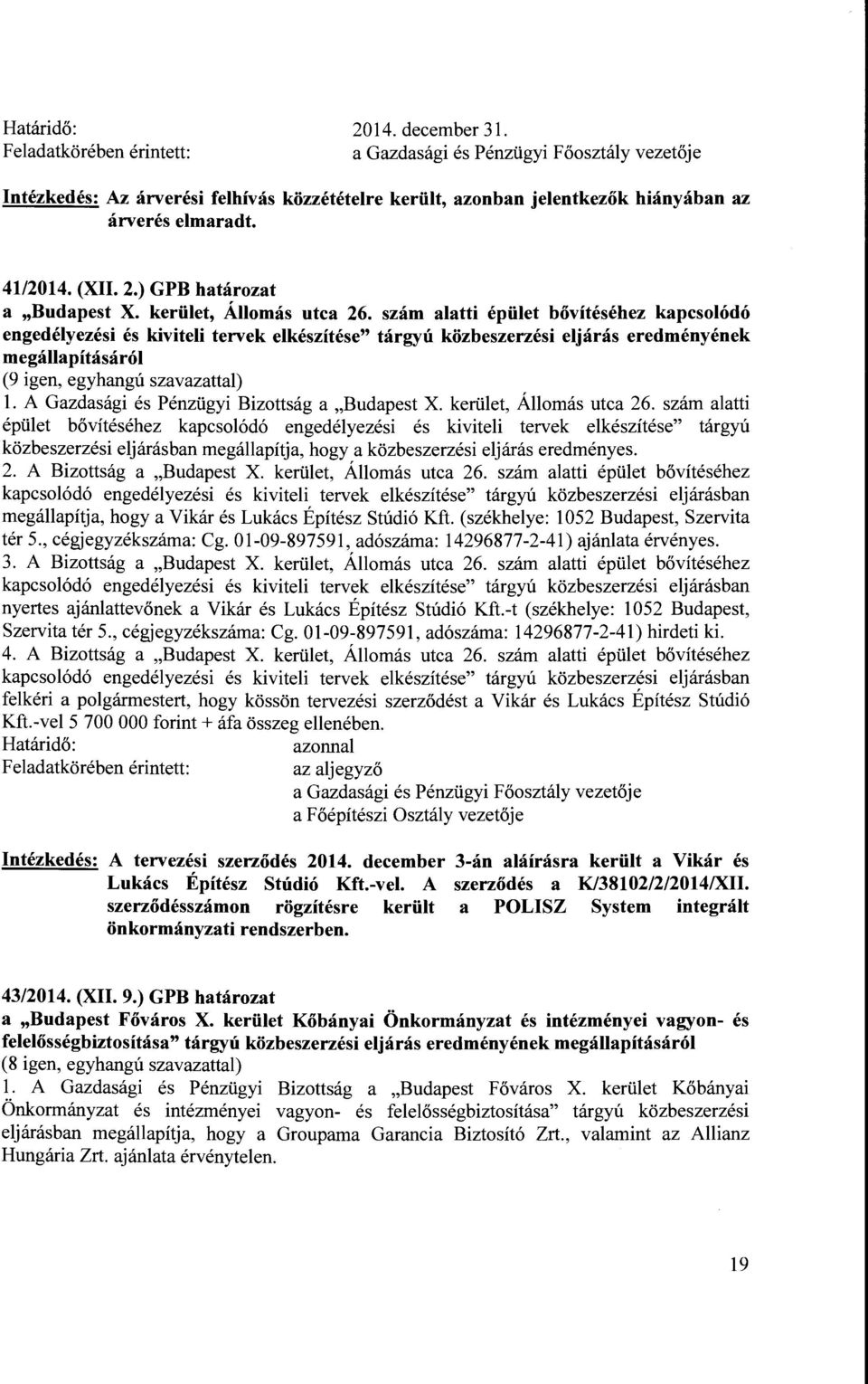 A Gazdasági és Pénzügyi Bizottság a "Budapest X. kerület, Állomás utca 26.