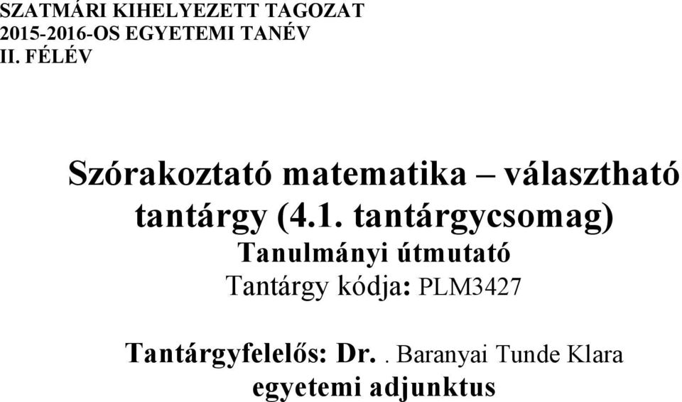 tantárgycsomag) Tanulmányi útmutató Tantárgy kódja: PLM3427