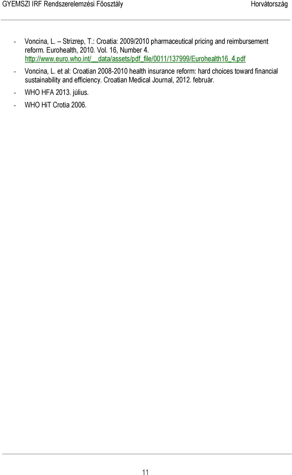 int/ data/assets/pdf_file/0011/137999/eurohealth16_4.pdf - Voncina, L.