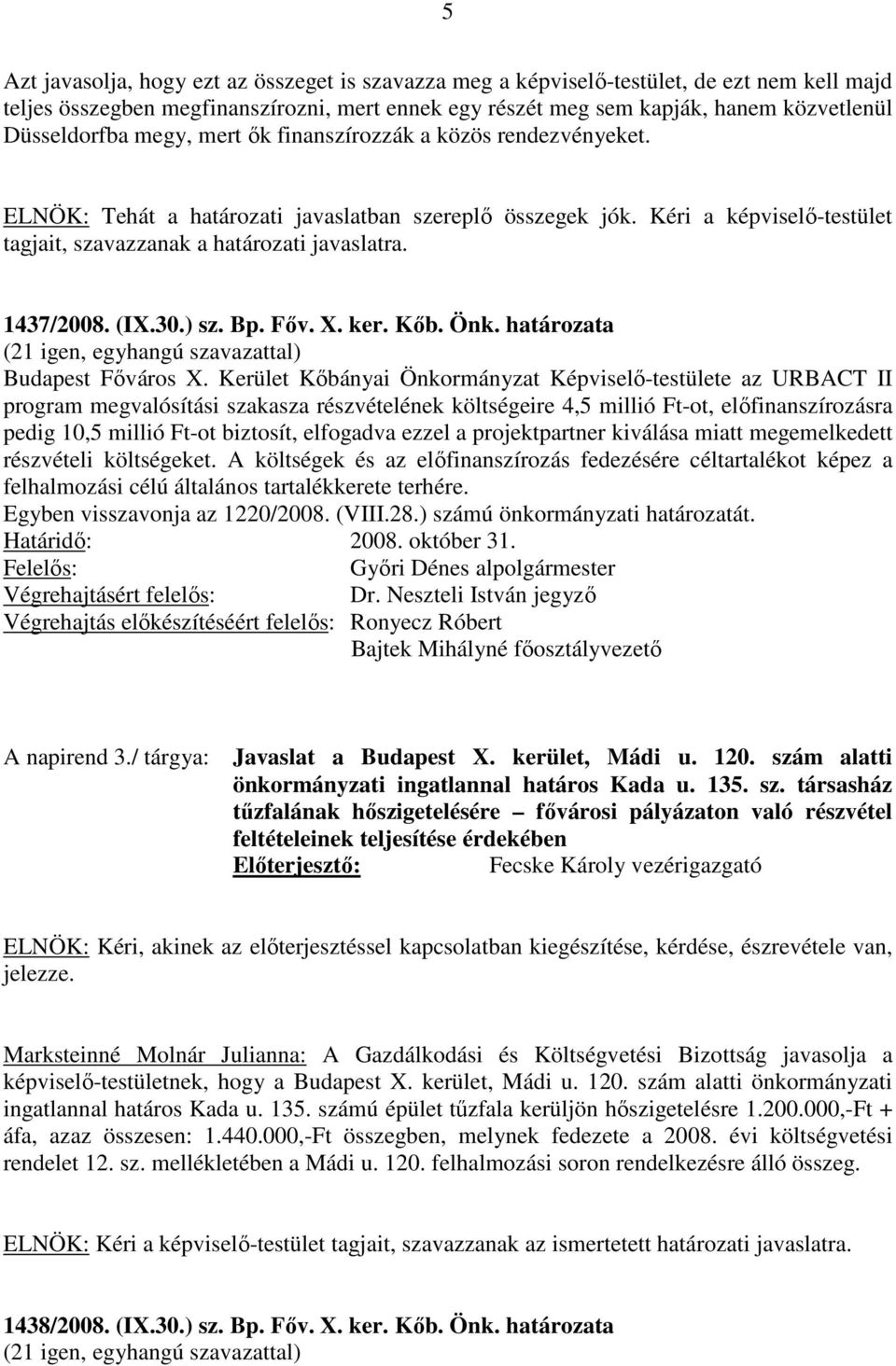 1437/2008. (IX.30.) sz. Bp. Főv. X. ker. Kőb. Önk. határozata Budapest Főváros X.