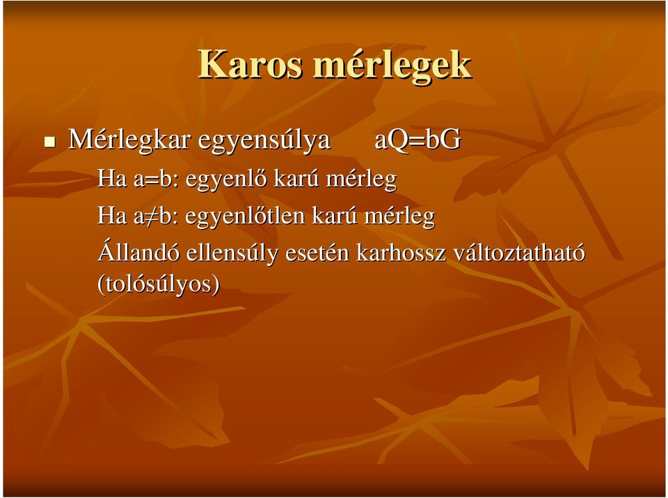 karú mérleg Állandó ellensúly ly esetén n