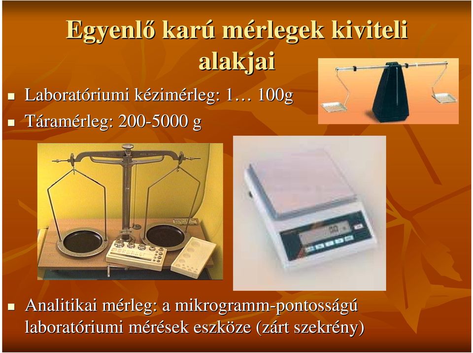 00-5000 g Analitikai mérleg: m a mikrogramm-pontoss