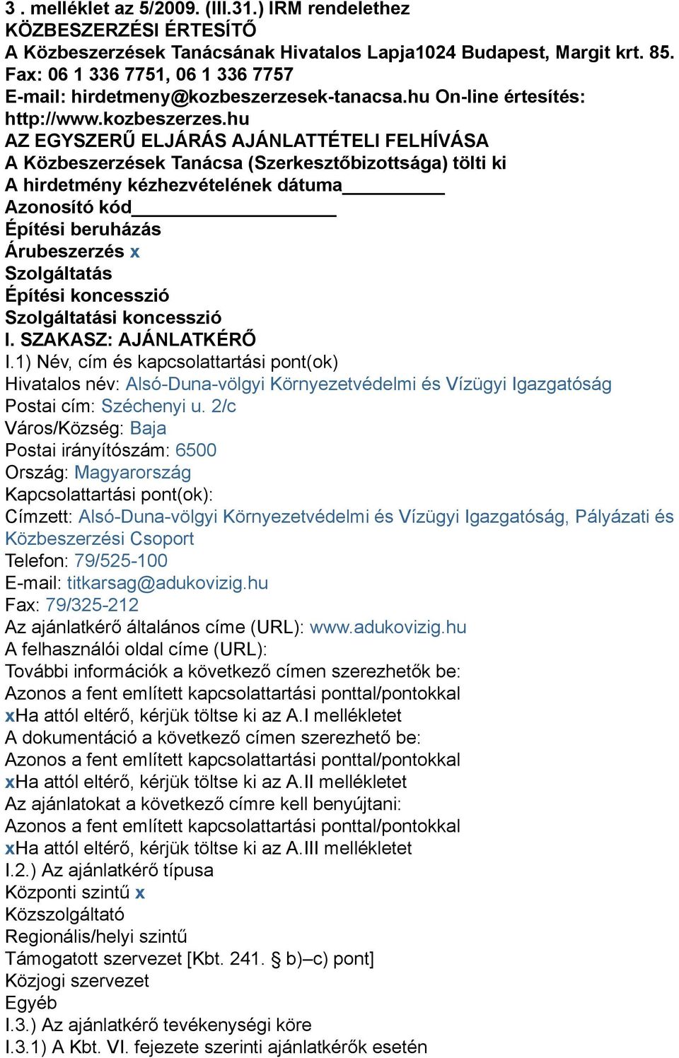 k-tanacsa.hu On-line értesítés: http://www.kozbeszerzes.