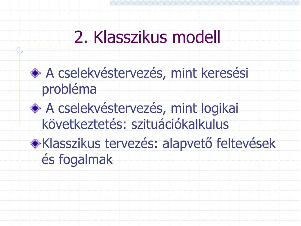 mint logikai következtetés: szituációkalkulus