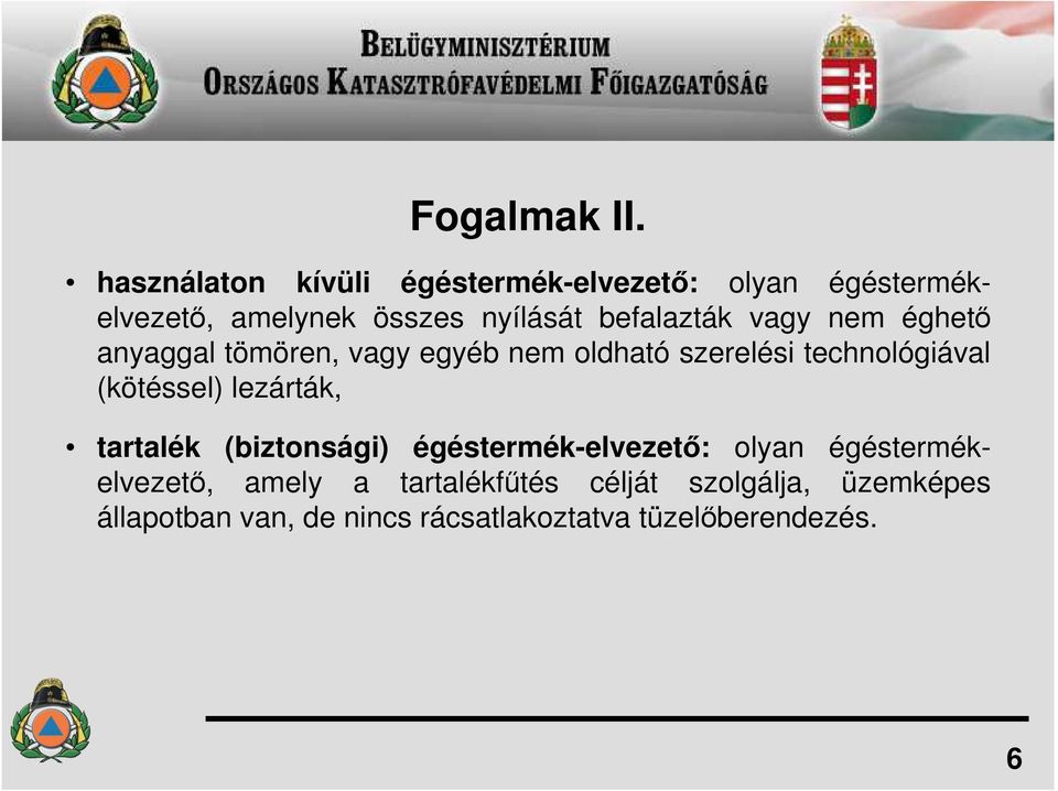 befalazták vagy nem éghetı anyaggal tömören, vagy egyéb nem oldható szerelési technológiával