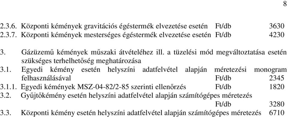 a tüzelési mód megváltoztatása esetén szükséges terhelhetőség meghatározása 3.1.