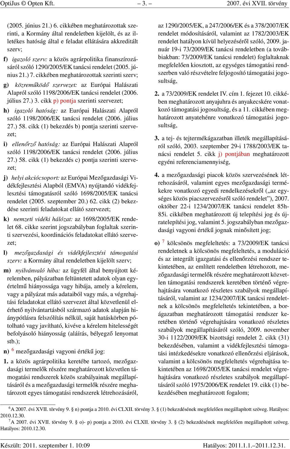 finanszírozásáról szóló 1290/2005/EK tanácsi rendelet (2005. június 21.) 7.