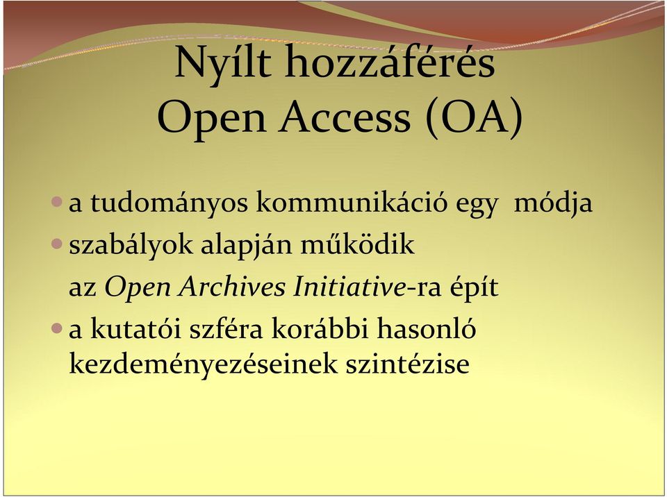 az Open Archives Initiative ra épít a kutatói