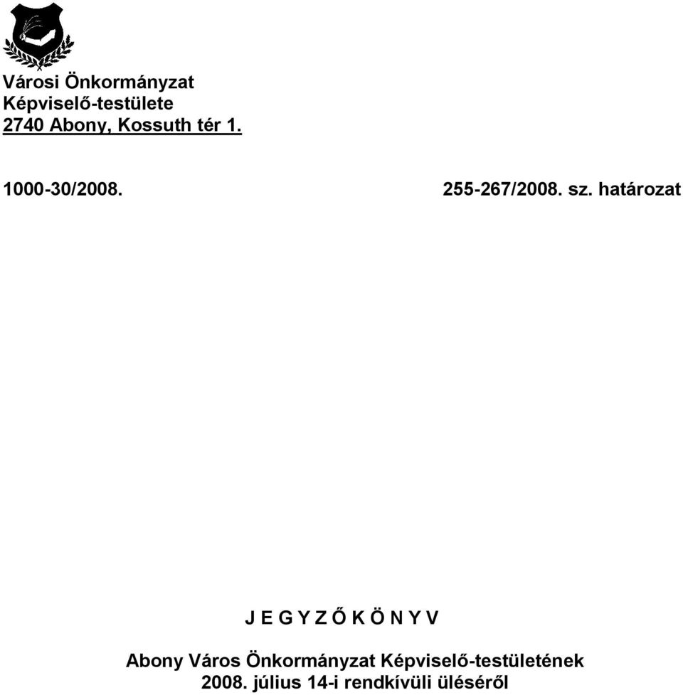 határozat J E G Y Z Ő K Ö N Y V Abony Város