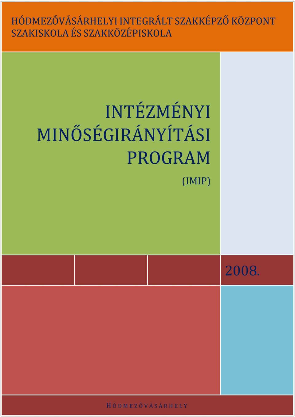 INTEGRÁLT SZAKKÉPZŐ KÖZPONT SZAKISKOLA ÉS