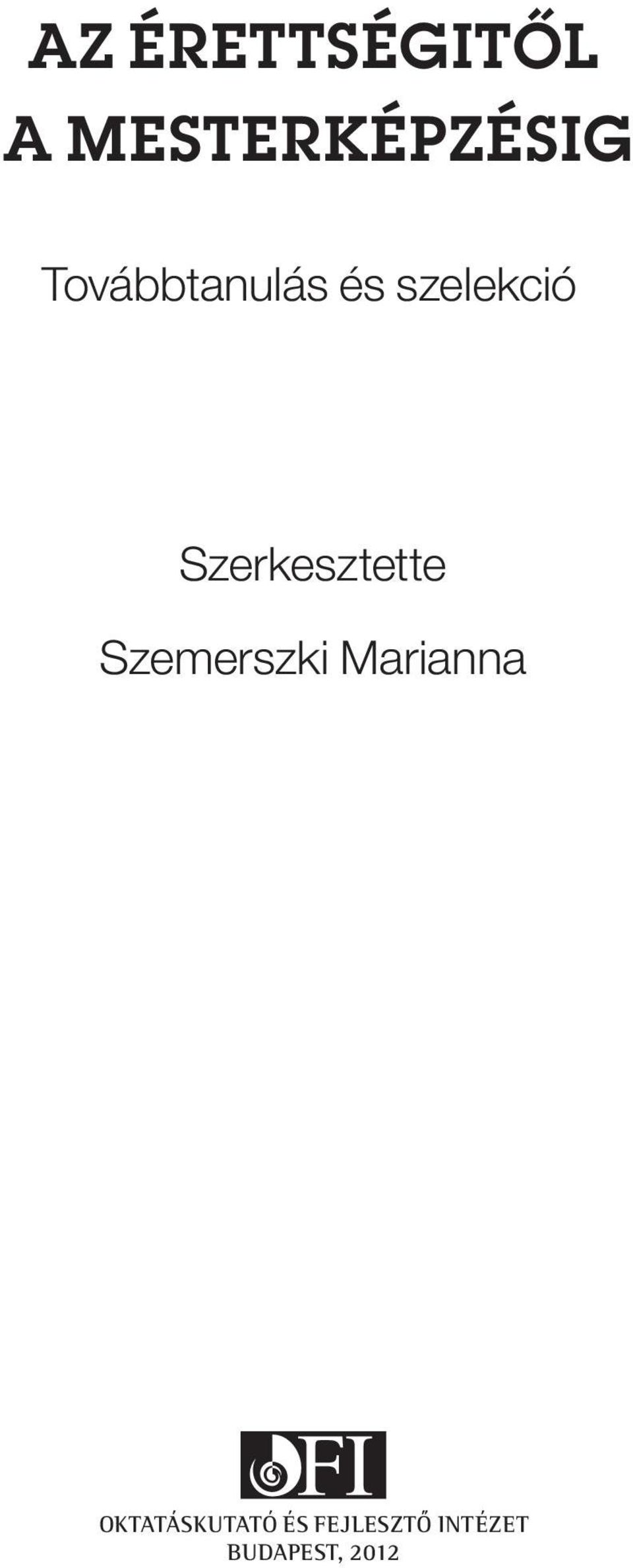 Szerkesztette Szemerszki Marianna