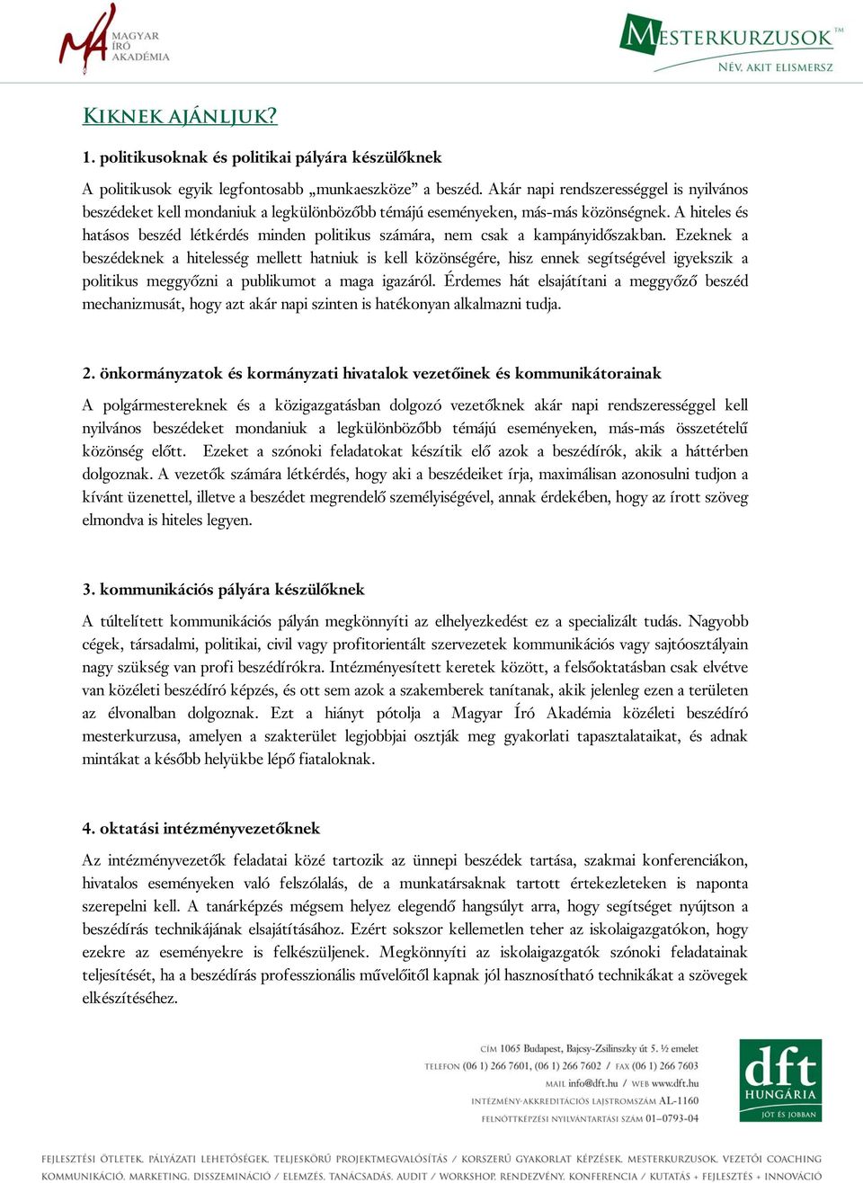 A hiteles és hatásos beszéd létkérdés minden politikus számára, nem csak a kampányidőszakban.