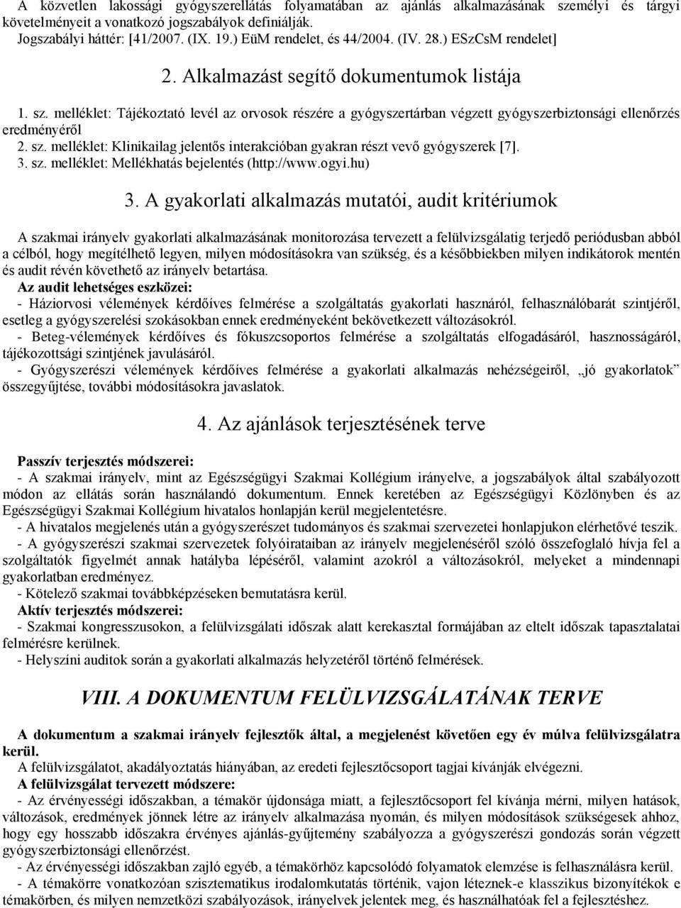 melléklet: Tájékoztató levél az orvosok részére a gyógyszertárban végzett gyógyszerbiztonsági ellenőrzés eredményéről 2. sz.