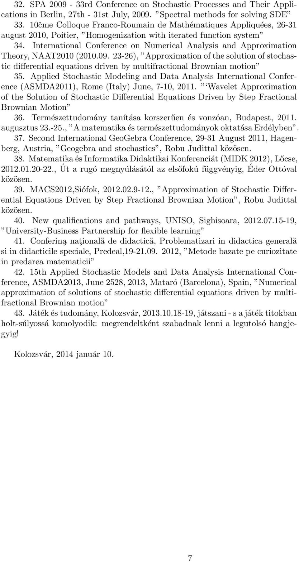 International Conference on Numerical Analysis and Approximation Theory, NAAT2010 (2010.09.