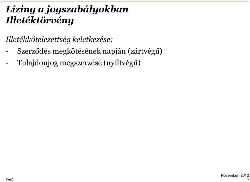 keletkezése: - Szerződés megkötésének